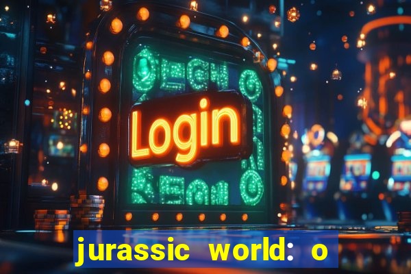 jurassic world: o mundo dos dinossauros filme completo dublado youtube